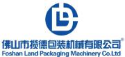 FOSHAN LAND PACKAGING MACHINERY CO., LTD.