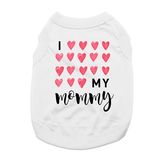 Mother's Day I Love My Mommy Dog Shirt - White